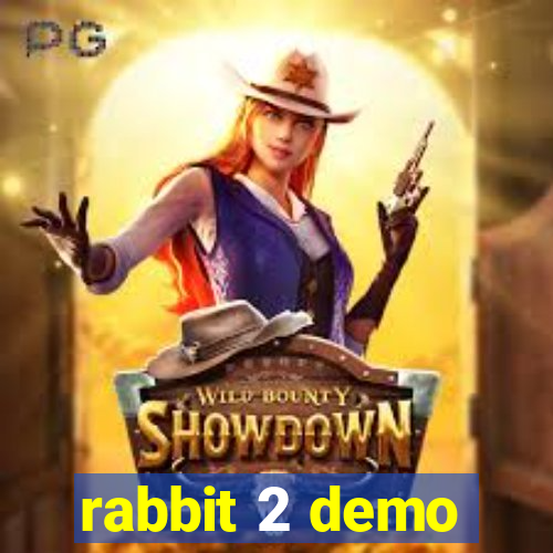 rabbit 2 demo